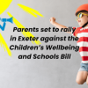 Parents in Exeter rally against the Children’s Wellbeing and Schools Bill